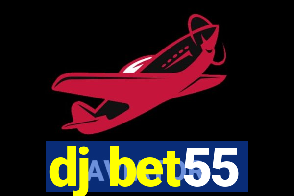 dj bet55